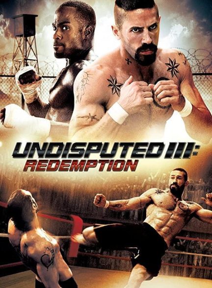 دانلود فیلم شکست ناپذیر 3 (Undisputed 3 Redemption 2010)