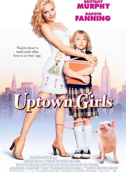 دانلود فیلم دختران بالا شهر (Uptown Girls 2003)